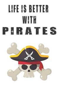 Life Is Better With Pirates