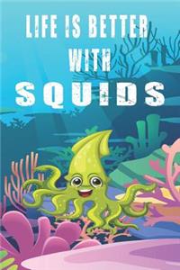 Life Is Better With Squids