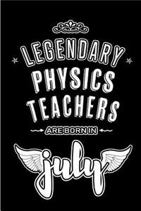 Legendary Physics Teachers are born in July