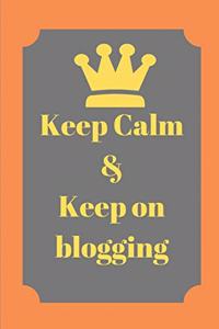 Keep Calm & Keep on blogging