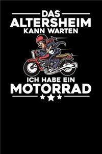 Das Altersheim kann warten Ich habe ein Motorrad