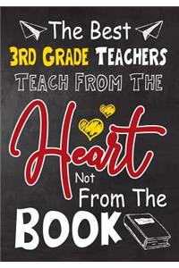 The Best 3rd Grade Teachers teach from the heart not from the book