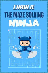Charlie the Maze Solving Ninja