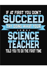 If At First You Don't Succeed Try Doing What Your Science Teacher Told You To Do The First Time