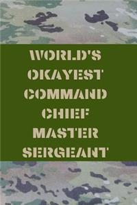 World's Okayest Command Chief Master Sergeant
