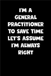 General Practitioner Notebook - General Practitioner Diary - General Practitioner Journal - Funny Gift for General Practitioner