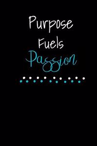 Purpose Fuels Passion