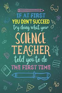 If At First You Don't Succeed Try Doing What Your Science Teacher Told You To Do The First Time