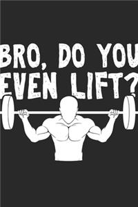Bro Do You Even Lift