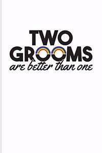 Two Grooms Are Better Than One