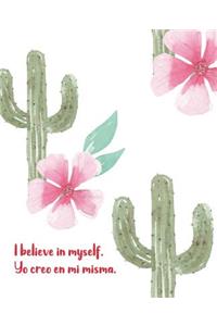 I believe in myself. Yo creo en mi misma.