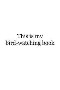 This is My Bird-watching Book