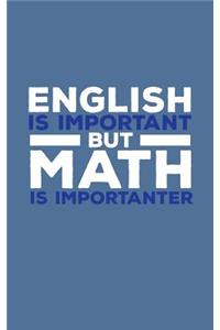 English Is Important But Math Is Importanter