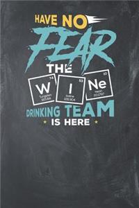 Have no Fear the Wine Drinking Team is Here