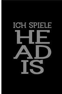 Ich Spiele Headis