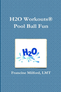 H2O Workouts(R) Pool Ball Fun