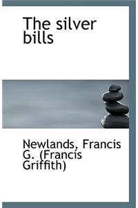 The Silver Bills