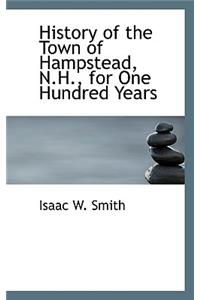 History of the Town of Hampstead, N.H., for One Hundred Years