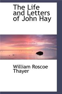 The Life and Letters of John Hay