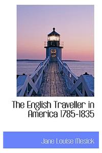 The English Traveller in America 1785-1835