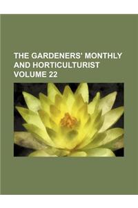 The Gardeners' Monthly and Horticulturist Volume 22