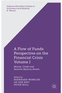 Flow-Of-Funds Perspective on the Financial Crisis Volume I