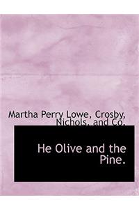 He Olive and the Pine.