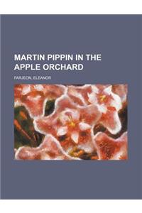 Martin Pippin in the Apple Orchard