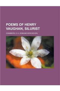 Poems of Henry Vaughan, Silurist Volume II