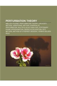 Perturbation Theory: Moller-Plesset Perturbation Theory, Laplace's Method, Variational Method, Eigenvalue Perturbation, Multiple-Scale Anal