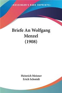 Briefe An Wolfgang Menzel (1908)