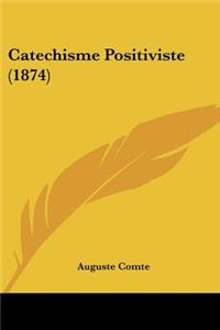 Catechisme Positiviste (1874)