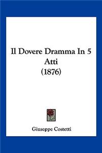 Il Dovere Dramma In 5 Atti (1876)