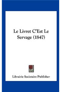 Le Livret C'Est Le Servage (1847)