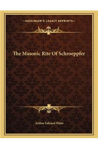 The Masonic Rite of Schroeppfer