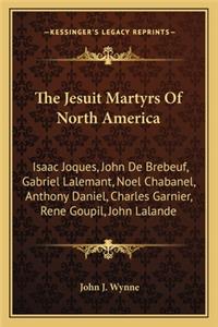The Jesuit Martyrs Of North America