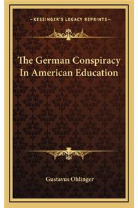 The German Conspiracy in American Education