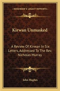 Kirwan Unmasked