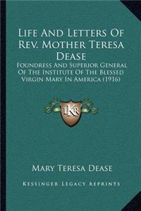 Life and Letters of REV. Mother Teresa Dease