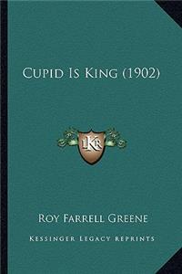 Cupid Is King (1902)