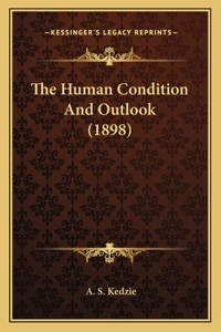 The Human Condition And Outlook (1898)