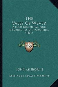 Vales Of Wever: A Loco-Descriptive Poem Inscribed To John Granville (1851)