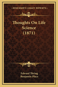 Thoughts On Life Science (1871)