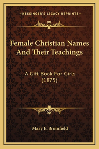 Female Christian Names and Their Teachings