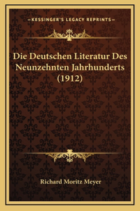 Die Deutschen Literatur Des Neunzehnten Jahrhunderts (1912)