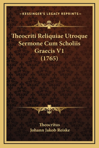 Theocriti Reliquiae Utroque Sermone Cum Scholiis Graecis V1 (1765)