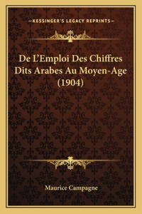 De L'Emploi Des Chiffres Dits Arabes Au Moyen-Age (1904)