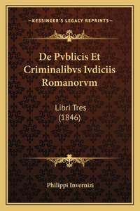 De Pvblicis Et Criminalibvs Ivdiciis Romanorvm