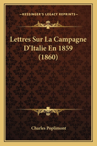 Lettres Sur La Campagne D'Italie En 1859 (1860)
