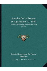 Annales de La Societe D'Agriculture V2, 1869